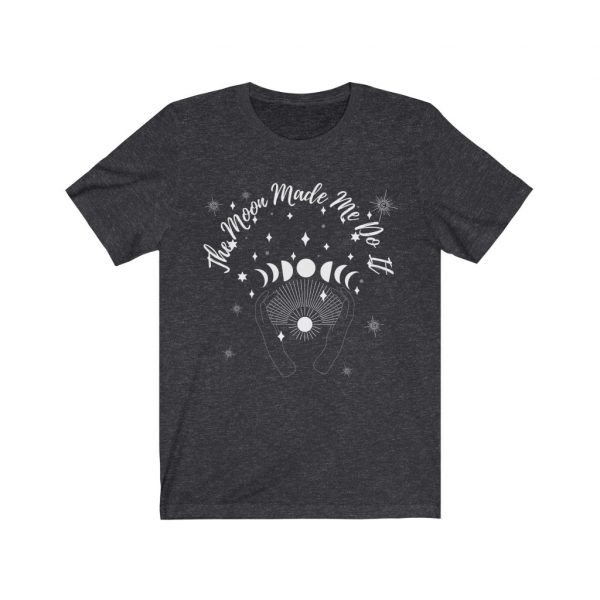 The Moon Made Me Do It Short Sleeve Tee | Spiritual Design Unisex T-shirt | Energy Healers | Meditation Apparel | Yoga Top | Witchy Clothes - Image 8