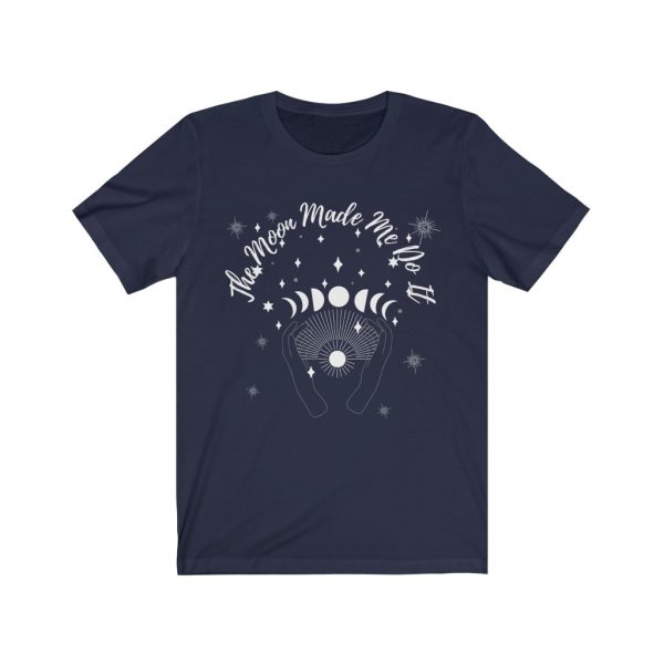 The Moon Made Me Do It Short Sleeve Tee | Spiritual Design Unisex T-shirt | Energy Healers | Meditation Apparel | Yoga Top | Witchy Clothes - Image 9