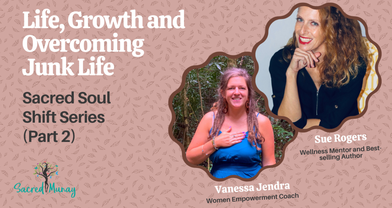 Life, Growth and Overcoming Life Junk with Sue Rogers