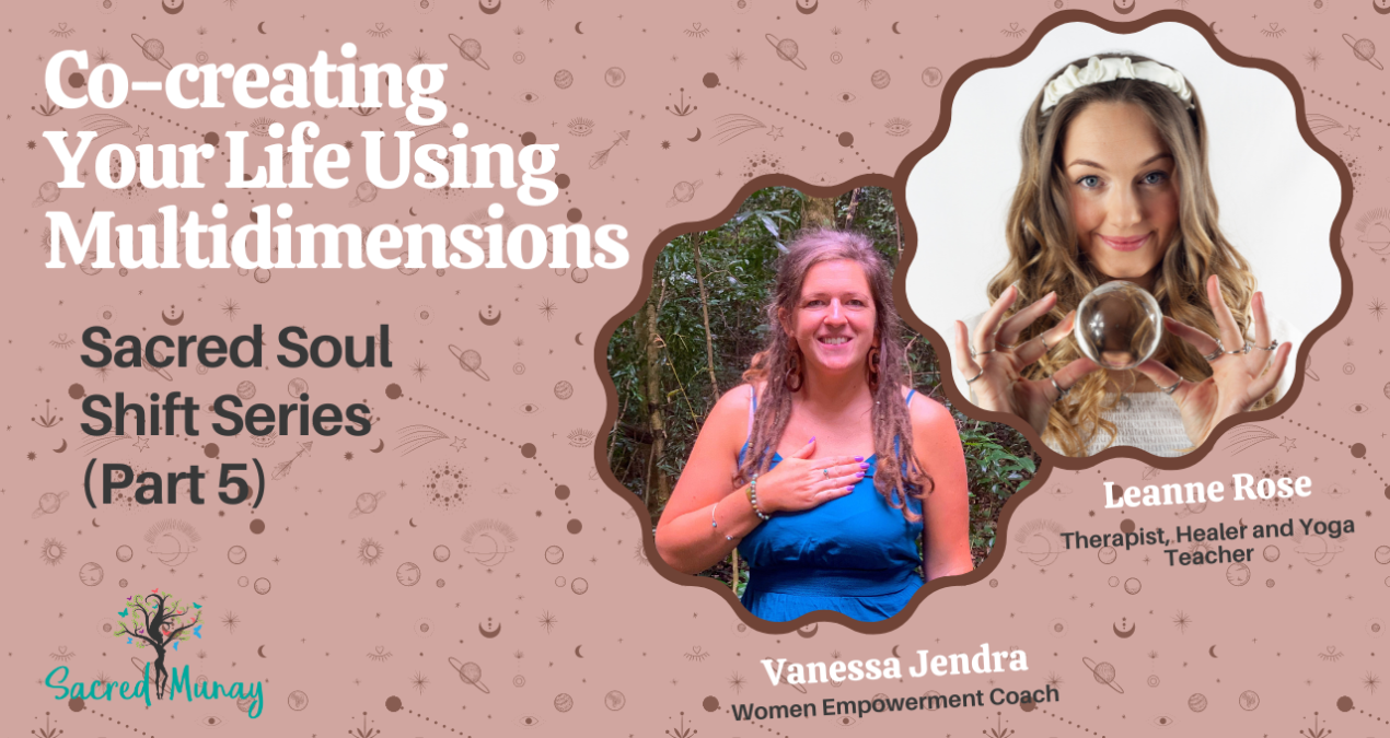 Co-creating Your Life Using Multidimensions with Leanne Rose