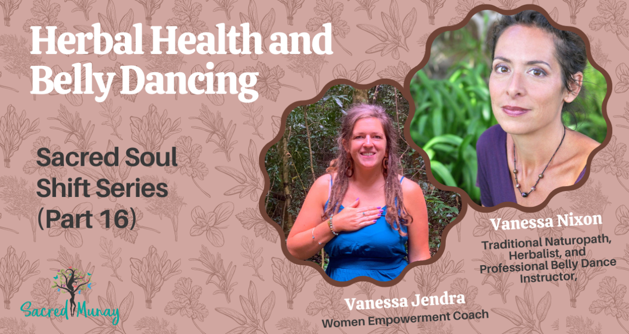 Herbal Health and Belly Dancing with Vanessa Nixon